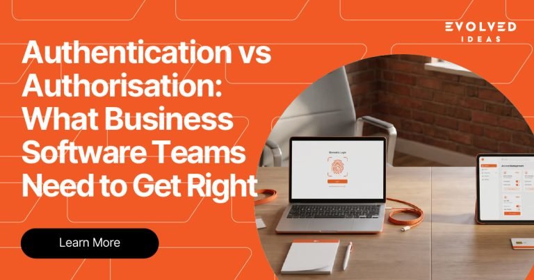 Authentication vs Authorisation: What Business Software Teams Need to Get Right