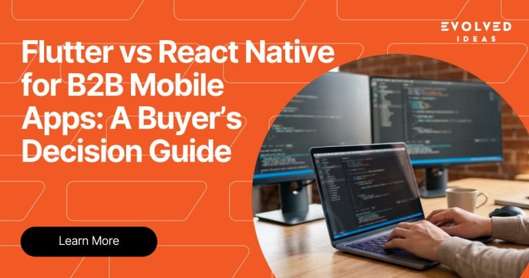 Flutter vs React Native for B2B Mobile Apps: A Buyer’s Decision Guide