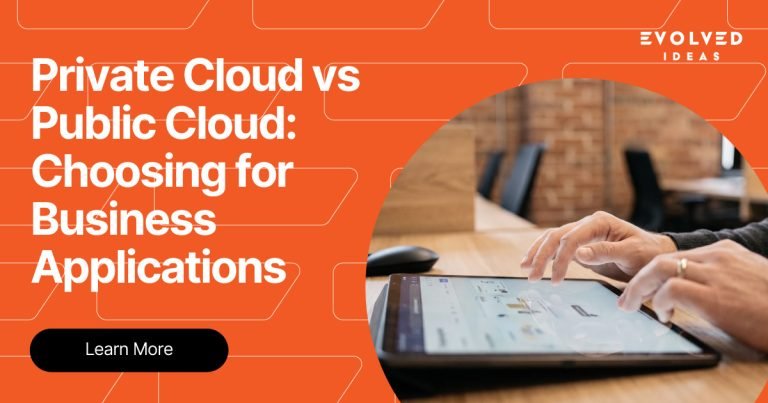 Private Cloud vs Public Cloud: Choosing for Business Applications